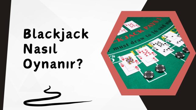 Blackjack Nasıl Oynanır