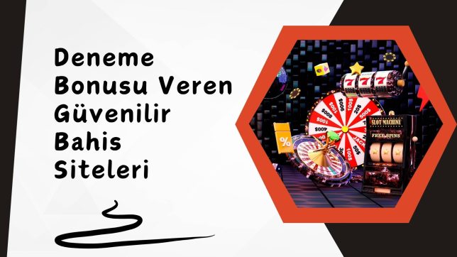 Deneme Bonusu Veren Güvenilir Bahis Siteleri