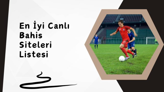 En iyi Canlı Bahis Siteleri Listesi