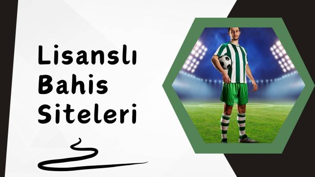 Lisanslı Bahis Siteleri